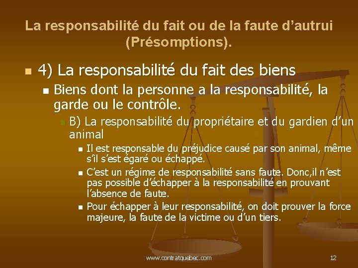 La responsabilité du fait ou de la faute d’autrui (Présomptions). n 4) La responsabilité