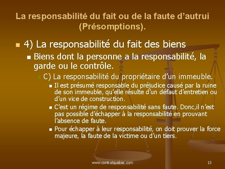 La responsabilité du fait ou de la faute d’autrui (Présomptions). n 4) La responsabilité