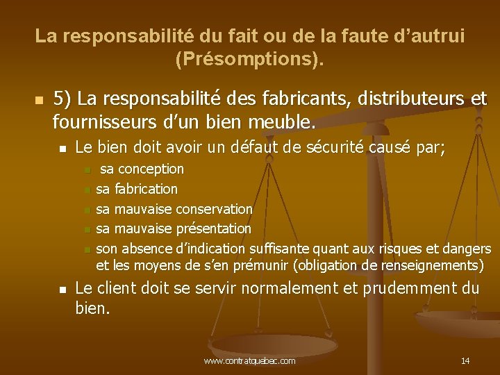 La responsabilité du fait ou de la faute d’autrui (Présomptions). n 5) La responsabilité