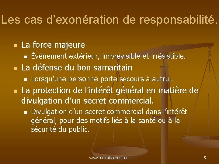 Les cas d’exonération de responsabilité. n La force majeure n n La défense du