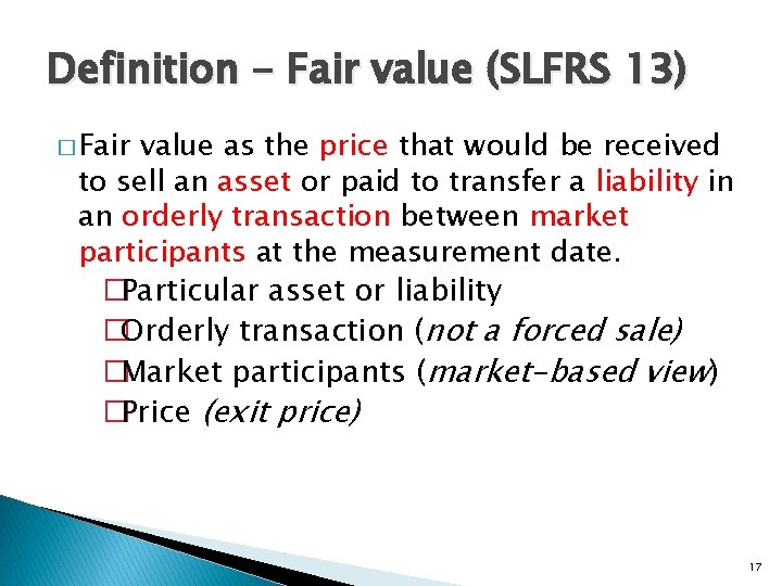 Definition - Fair value (SLFRS 13) � Fair value as the price that would