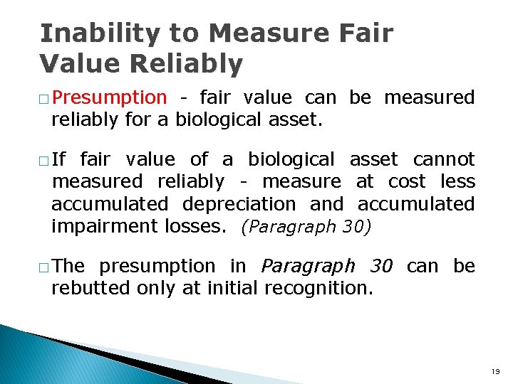 Inability to Measure Fair Value Reliably � Presumption - fair value can be measured