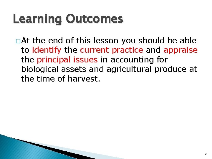 Learning Outcomes � At the end of this lesson you should be able to