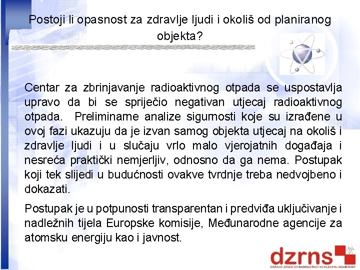 Postoji li opasnost za zdravlje ljudi i okoliš od planiranog objekta? Centar za zbrinjavanje