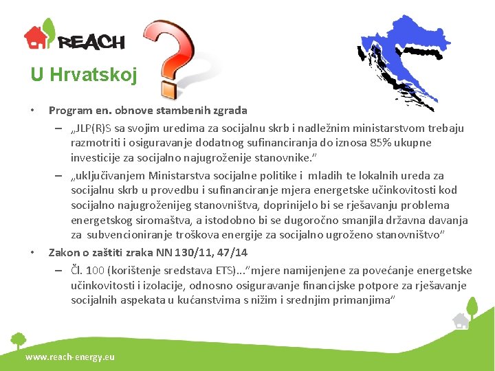 U Hrvatskoj • • Program en. obnove stambenih zgrada – „JLP(R)S sa svojim uredima