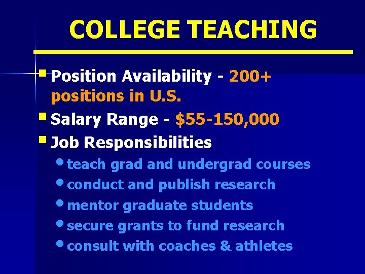 COLLEGE TEACHING § Position Availability - 200+ positions in U. S. § Salary Range