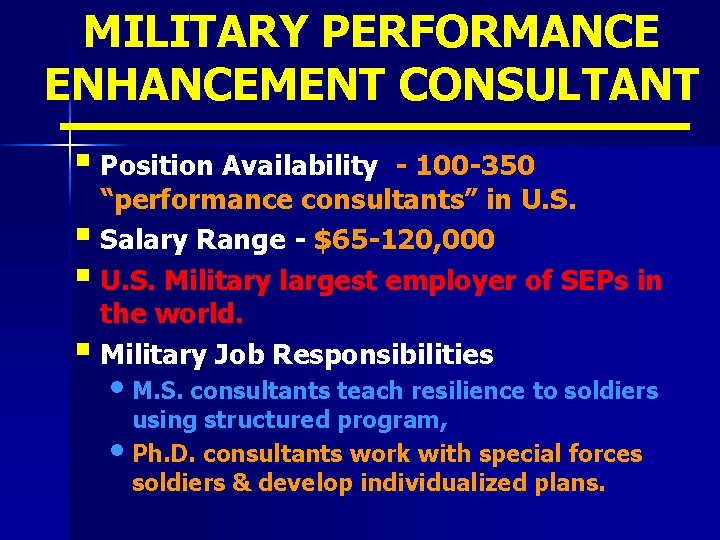 MILITARY PERFORMANCE ENHANCEMENT CONSULTANT § Position Availability - 100 -350 “performance consultants” in U.