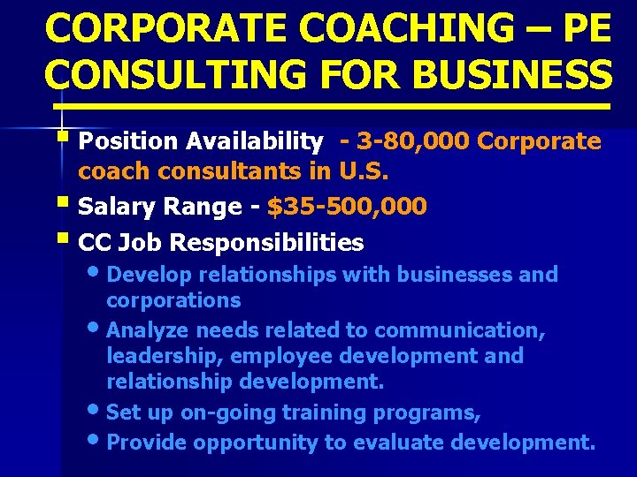 CORPORATE COACHING – PE CONSULTING FOR BUSINESS § Position Availability - 3 -80, 000