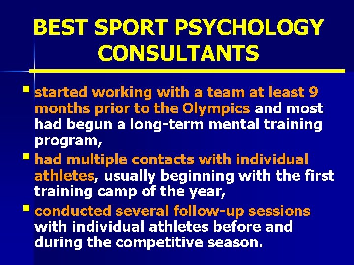 BEST SPORT PSYCHOLOGY CONSULTANTS § started working with a team at least 9 months