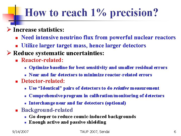 How to reach 1% precision? Ø Increase statistics: n n Need intensive neutrino flux