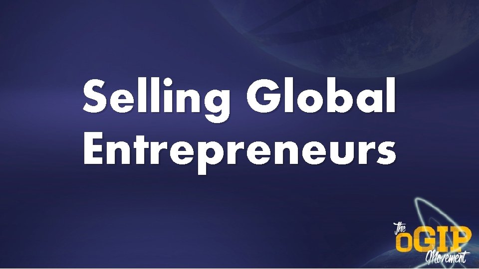 Selling Global Entrepreneurs 