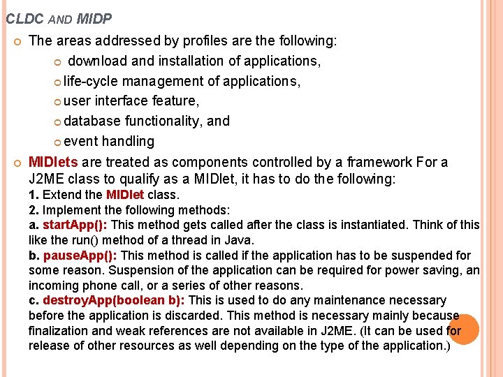 CLDC AND MIDP The areas addressed by profiles are the following: download and installation