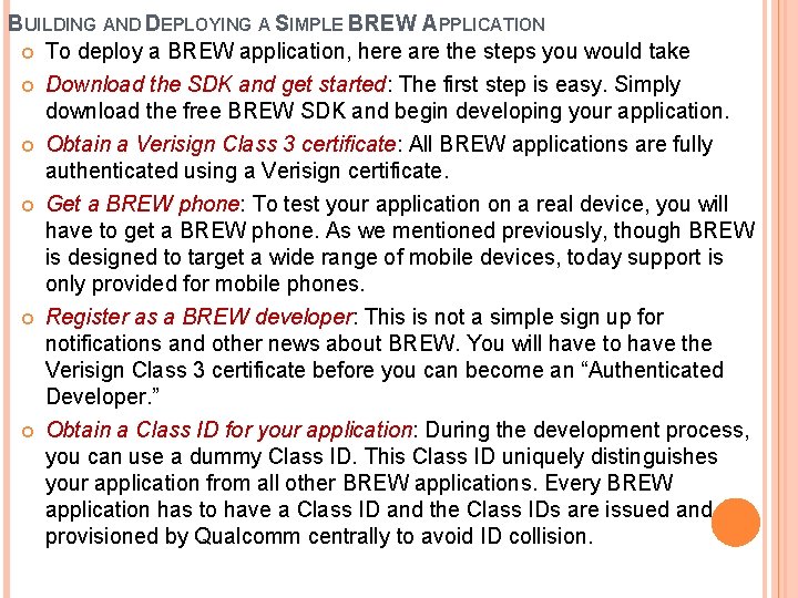 BUILDING AND DEPLOYING A SIMPLE BREW APPLICATION To deploy a BREW application, here are