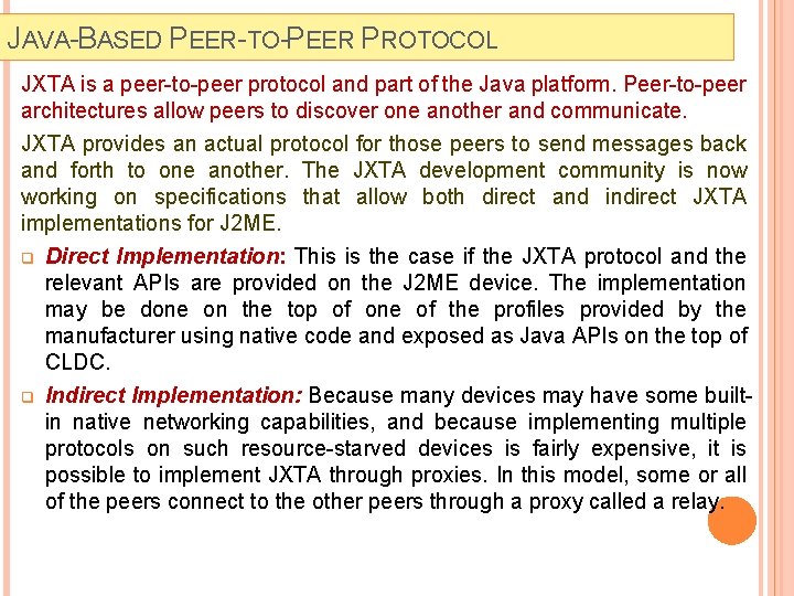 JAVA-BASED PEER-TO-PEER PROTOCOL JXTA is a peer-to-peer protocol and part of the Java platform.