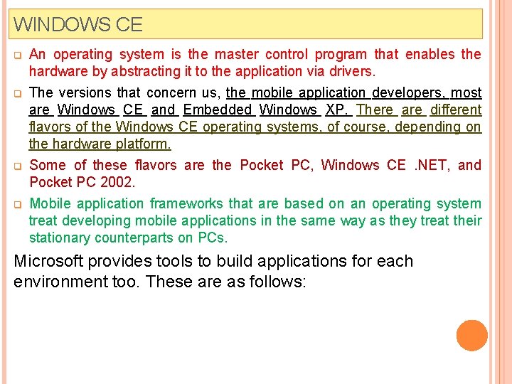WINDOWS CE q An operating system is the master control program that enables the