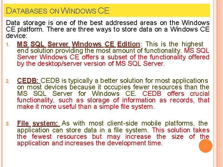 DATABASES ON WINDOWS CE Data storage is one of the best addressed areas on