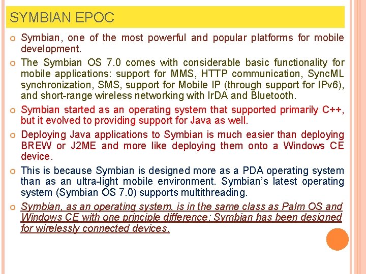 SYMBIAN EPOC Symbian, one of the most powerful and popular platforms for mobile development.