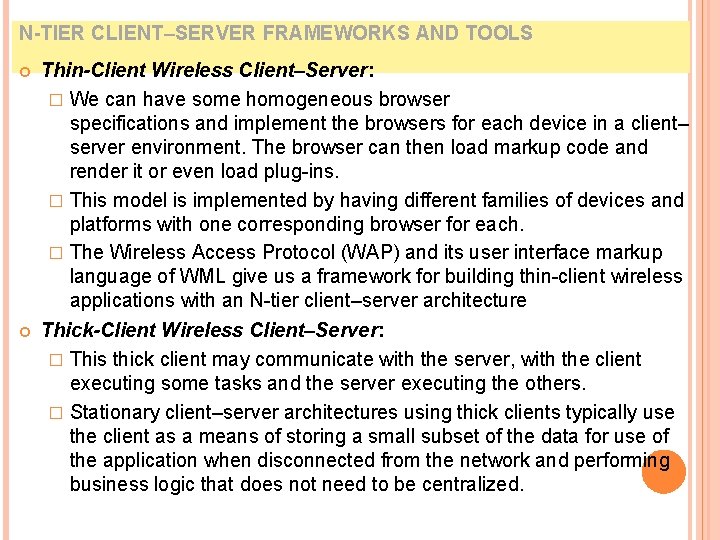 N-TIER CLIENT–SERVER FRAMEWORKS AND TOOLS Thin-Client Wireless Client–Server: � We can have some homogeneous