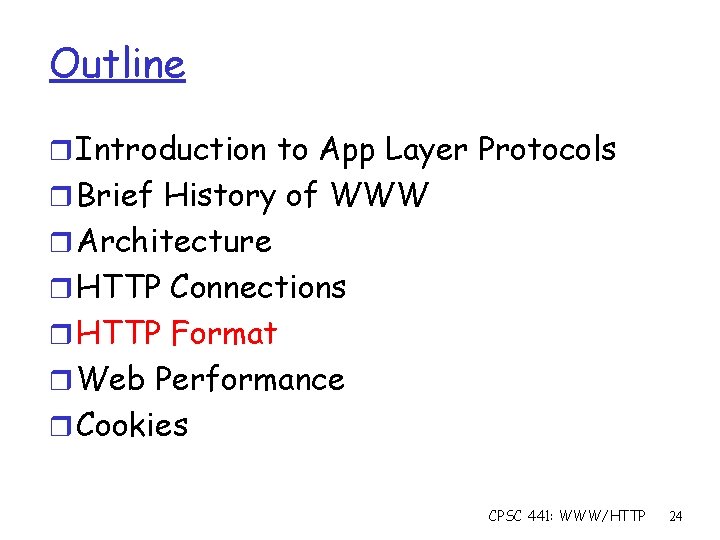 Outline r Introduction to App Layer Protocols r Brief History of WWW r Architecture