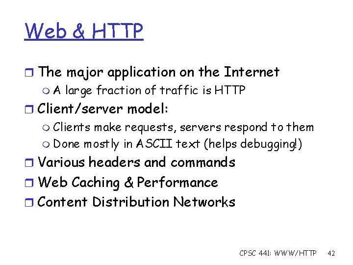 Web & HTTP r The major application on the Internet m A large fraction