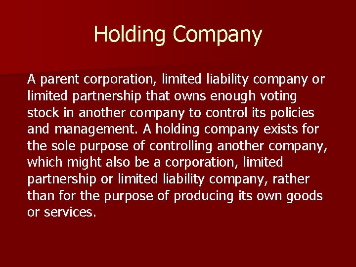 Holding Company A parent corporation, limited liability company or limited partnership that owns enough