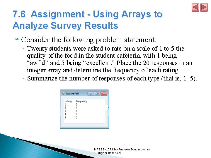7. 6 Assignment - Using Arrays to Analyze Survey Results Consider the following problem 7. 6 Assignment - Using Arrays to Analyze Survey Results Consider the following problem