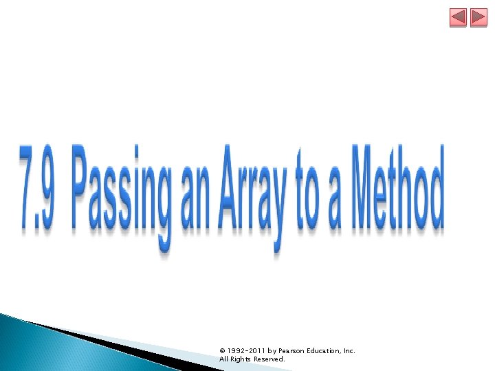 © 1992 -2011 by Pearson Education, Inc. All Rights Reserved. © 1992 -2011 by Pearson Education, Inc. All Rights Reserved.