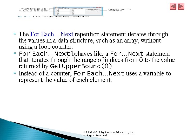 The For Each…Next repetition statement iterates through the values in a data structure, The For Each…Next repetition statement iterates through the values in a data structure,