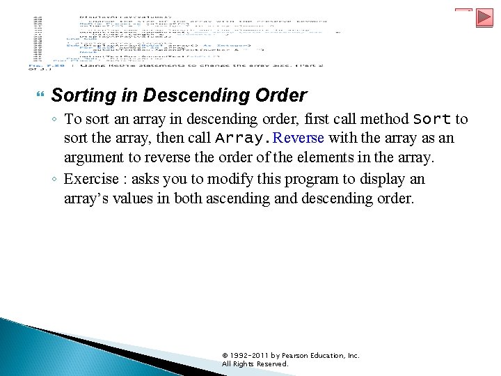 Sorting in Descending Order ◦ To sort an array in descending order, first Sorting in Descending Order ◦ To sort an array in descending order, first