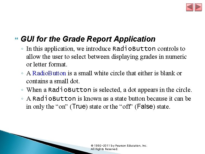 GUI for the Grade Report Application ◦ In this application, we introduce Radio. GUI for the Grade Report Application ◦ In this application, we introduce Radio.