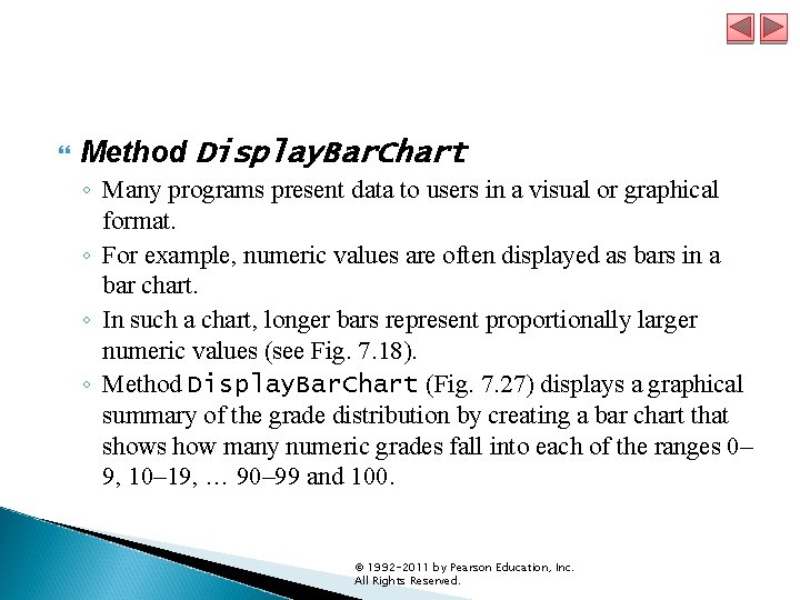 Method Display. Bar. Chart ◦ Many programs present data to users in a Method Display. Bar. Chart ◦ Many programs present data to users in a