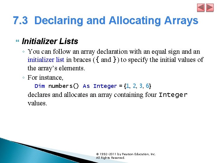 7. 3 Declaring and Allocating Arrays Initializer Lists ◦ You can follow an array 7. 3 Declaring and Allocating Arrays Initializer Lists ◦ You can follow an array