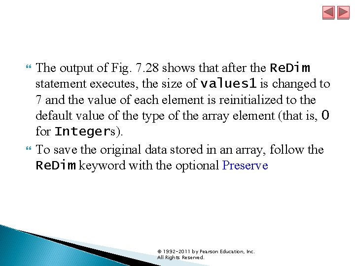 The output of Fig. 7. 28 shows that after the Re. Dim statement The output of Fig. 7. 28 shows that after the Re. Dim statement