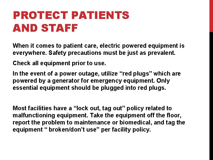 PROTECT PATIENTS AND STAFF When it comes to patient care, electric powered equipment is