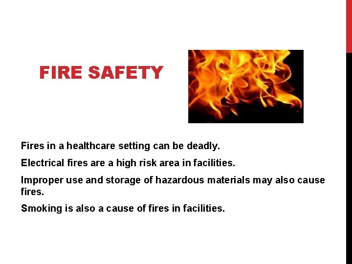 FIRE SAFETY Fires in a healthcare setting can be deadly. Electrical fires are a