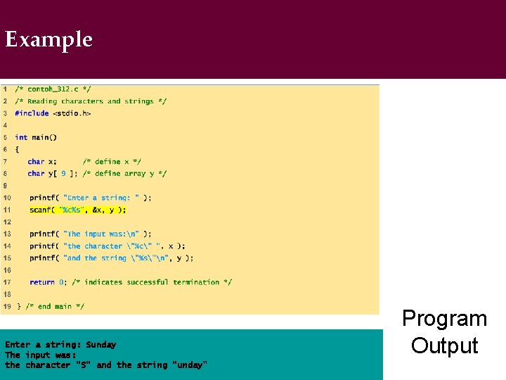 Example Enter a string: Sunday The input was: the character "S" and the string