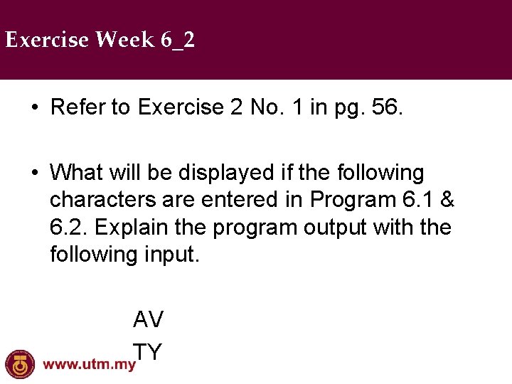 Exercise Week 6_2 • Refer to Exercise 2 No. 1 in pg. 56. •