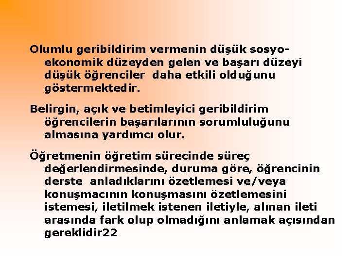 Olumlu geribildirim vermenin düşük sosyo ekonomik düzeyden gelen ve başarı düzeyi düşük öğrenciler daha