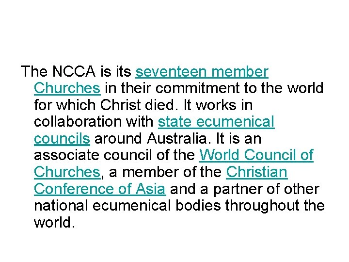 The NCCA is its seventeen member Churches in their commitment to the world for