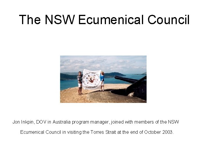 The NSW Ecumenical Council Jon Inkpin, DOV in Australia program manager, joined with members