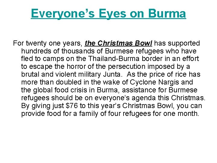 Everyone’s Eyes on Burma For twenty one years, the Christmas Bowl has supported hundreds