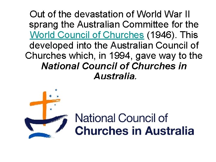Out of the devastation of World War II sprang the Australian Committee for the