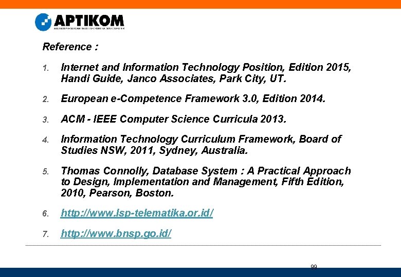 Reference : 1. Internet and Information Technology Position, Edition 2015, Handi Guide, Janco Associates,