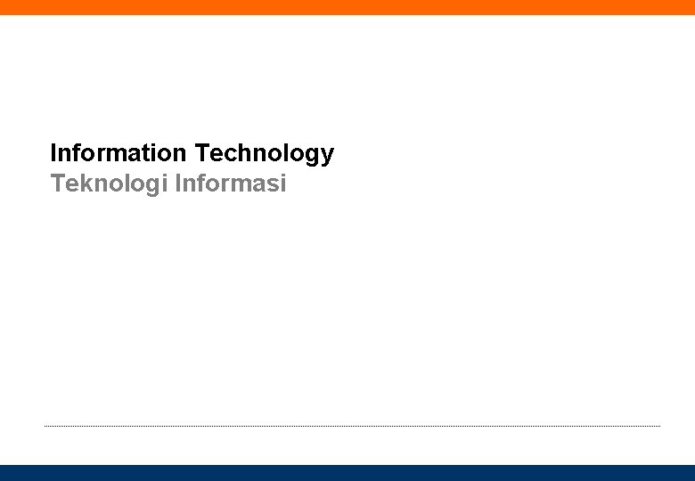 Information Technology Teknologi Informasi 