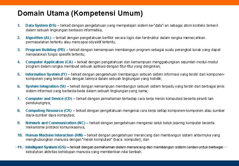 Domain Utama (Kompetensi Umum) 1. Data System (DS) – terkait dengan pengetahuan yang mempelajari