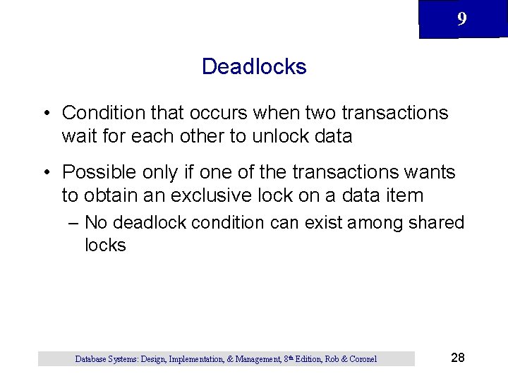 9 Deadlocks • Condition that occurs when two transactions wait for each other to 9 Deadlocks • Condition that occurs when two transactions wait for each other to