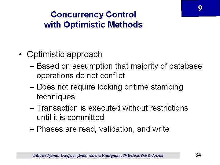 Concurrency Control with Optimistic Methods 9 • Optimistic approach – Based on assumption that Concurrency Control with Optimistic Methods 9 • Optimistic approach – Based on assumption that