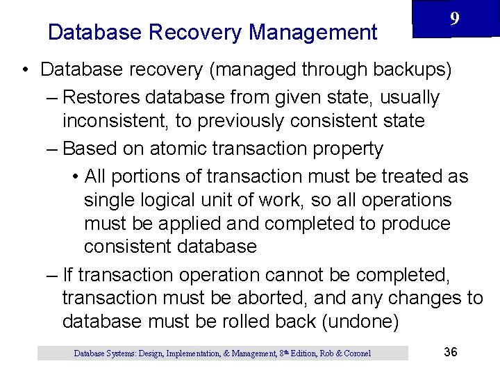 Database Recovery Management 9 • Database recovery (managed through backups) – Restores database from Database Recovery Management 9 • Database recovery (managed through backups) – Restores database from