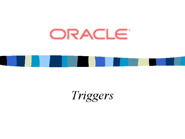 Triggers 