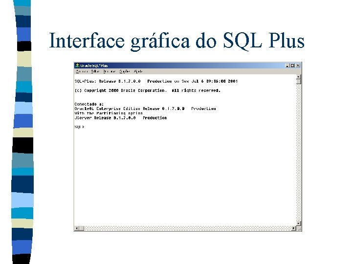 Interface gráfica do SQL Plus 